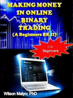 cover image of Making Money In Online Binary Trading (A Beginners Bk II)